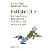 Fallstricke: Die h�ufigsten Denkfehler in Alltag und Wissenschaft