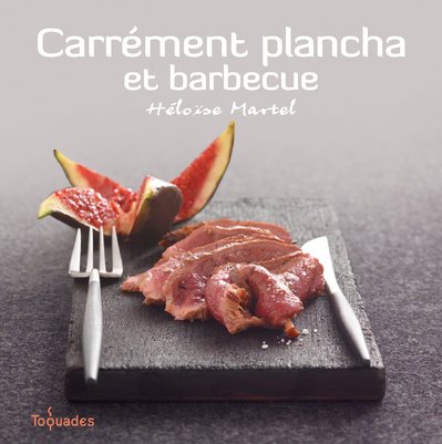 Carrément plancha et barbecue by Héloïse Martel