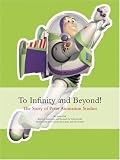  : To Infinity and Beyond!: The Story of Pixar Animation Studios
