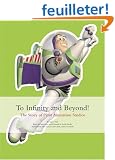 To Infinity and Beyond!: The Story of Pixar Animation Studios