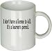 I Don't Have a License to Kill, Its a Learner's Permit. Awesome Funny Custom Ceramic MUG