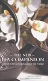 The New Tea Companion: A Guide to Teas Throughout the World
