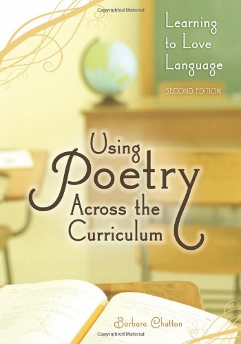 Using Poetry Across the Curriculum: Learning to Love Language, 2nd Edition