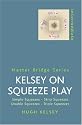 Kelsey on Squeeze Play: Simple Squeezes, Strip-Squeezes, Double Squeezes, Triple Squeezes (Master Bridge Series)