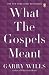 What the Gospels Meant
