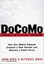 Docomo: How One Mobile Telecom Created a New Market and Became a Global Force