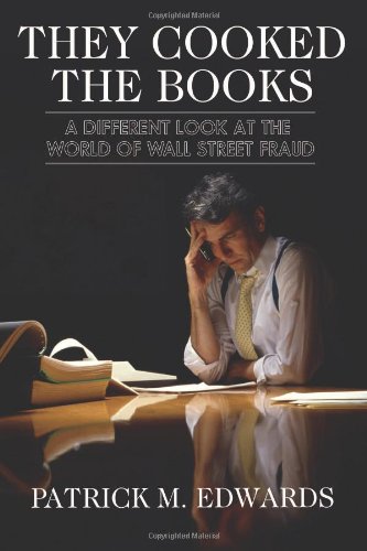 They Cooked The Books: A Different Look At The World Of Wall Street Fraud