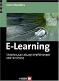 E-Learning. Theorien, Gestaltungsempfehlungen und Forschung