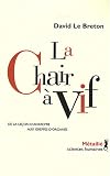 La chair � vif : De la le�on d'anatomie aux greffes d'organes