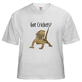 Bearded Dragon Got Crickets White T-Shirt Pets White T-Shirt by CafePress
