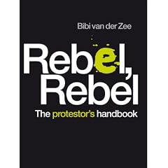 Rebel, Rebel - The Protestor's Handbbook