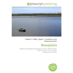 Beaujolais: Vignoble du Beaujolais, Beaujolais nouveau, Mont Brouilly, Massif central, Lac des Sapins, Villefranche-sur-Sa�ne