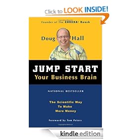Jump Start Your Business Brain: Scientific Ideas and Advice That Will Immediately Double Your Business Success Rate: The Scientific Way to Make More Money