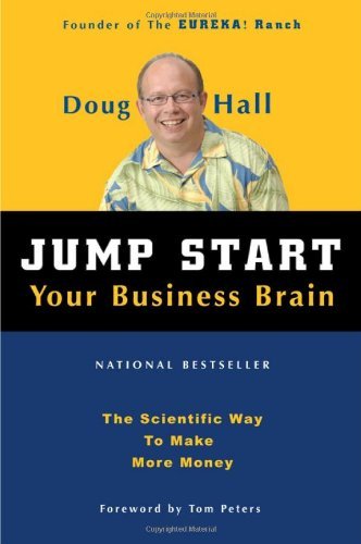 Jump Start Your Business Brain: Scientific Ideas and Advice That Will Immediately Double Your Business Success Rate