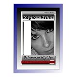Ein Regio Krimi: Schwarze Kleider Teil 2von "Antonia Stahn"
