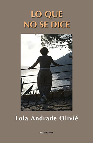 Lo que no se dice (Narrativas 21) (Spanish Edition)