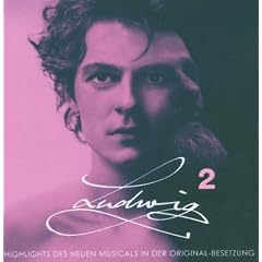 Ludwig II - Highlights des neuen Musicals in der Original Besetzung