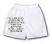White Boxer Short with To live is so startling it leaves little time for anything els...