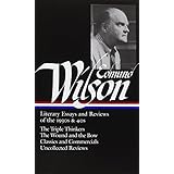 edmund wilson literary essays and reviews of the 1930s  40s the triple thinkers the wound and the bow classics