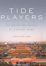Tide Players: The Movers and Shakers of a Rising China