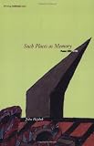 Such Places as Memory: Poems 1953-1996 (Writing Architecture)