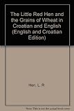 Mala crvena koka i zrnje pšenice = the little red hen and the grains of wheat