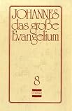Johannes, das gro�e Evangelium
