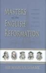 Masters of the English Reformation
