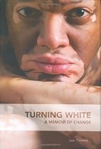 Turning White: A Memoir of Change