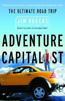 [(Adventure Capitalist: The Ultimate Road Trip)] [Author: Jim Rogers] published on (December, 2004)