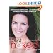 Eat Naked: Unprocessed, Unpolluted, and Undressed Eating for a Healthier, Sexier You