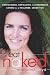 Eat Naked: Unprocessed, Unpolluted, and Undressed Eating for a Healthier, Sexier You