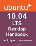 Ubuntu 10.04 LTS Desktop Handbook
