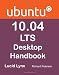 Ubuntu 10.04 LTS Desktop Handbook