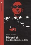Pinochet: Eine T�terbiografie in Chile