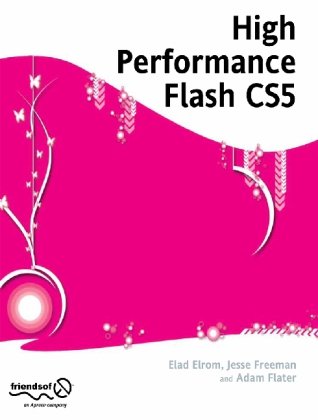 High Performance Flash: Performance tuning for Flash, Flex, AIR and Mobile applications