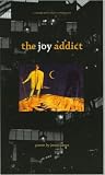 The Joy Addict (Carnegie Mellon Classic Contemporary Series: Poetry)