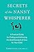 Secrets of the Nanny Whisperer: A Practical Guide for Finding and Achieving the Gold Standard of Care for Your Child