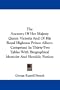 The Ancestry Of Her Majesty Queen Victoria And Of His Royal Highness Prince Albert: Comprised In Thirty-Two Tables With Biographical Memoirs And Heraldic Notices