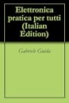 Elettronica pratica per tutti