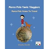 MarcoPoloVuoleViaggiare:MarcoPoloWantstoTravel(ItalianEdition)