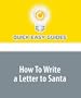 How To Write a Letter to Santa: Help Your Kids Pen a Letter to Jolly Old St. Nick