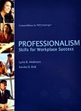 Professionalism Skills for workplace success custom edition for TSTS Harlingen
