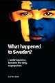 What Happened to Sweden? - While America became the only Superpower.