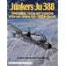 Junkers Ju 388: Development, Testing And Production of the Last Junkers High-altitude Aircraft