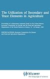 The Utilization of Secondary and Trace Elements in Agriculture (Developments in Plant and Soil Sciences)