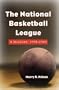 The National Basketball League: A History, 1935-1949