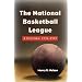 The National Basketball League: A History, 1935-1949