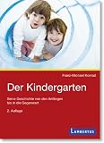 Produkt-Bild: Der Kindergarten: Seine Geschichte von den Anf&auml;ngen bis in die Gegenwart