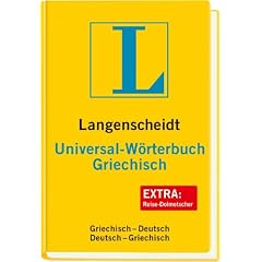 Langenscheidt Universal-W�rterbuch Griechisch: Griechisch - Deutsch / Deutsch - Griechisch. �ber 30 000 Stichw�rter und Wendungen